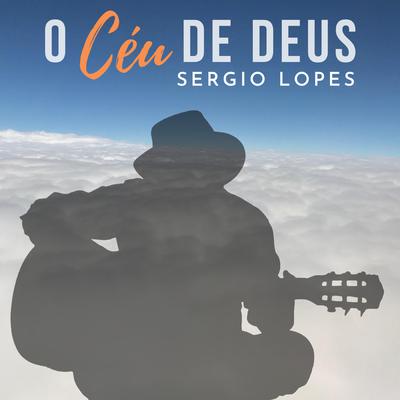 O Céu de Deus By Sérgio Lopes's cover