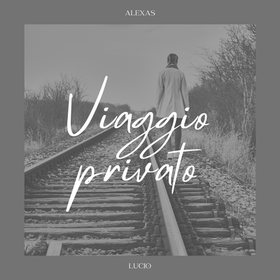 Viaggio privato By Alexas Lucio's cover