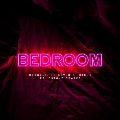 Bedroom (feat. Bright Sparks) By Diskover, Tribbs, Beowülf, Bright Sparks's cover