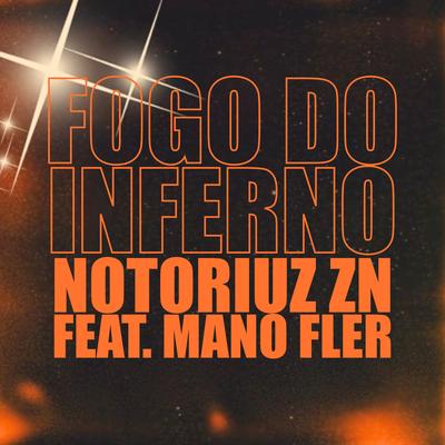 Fogo do Inferno By Notoriuz ZN, Mano Fler's cover