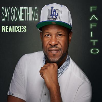 Say Something (Speed Garage Mix) By FAFITO's cover