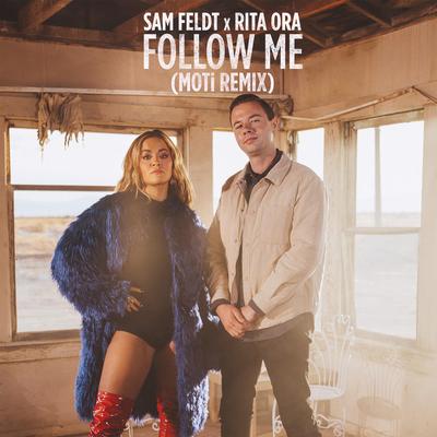 Follow Me (MOTi Remix) By Sam Feldt, Rita Ora, MOTi's cover