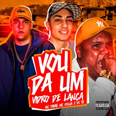 Vou Da um Vidro de Lança (feat. Mc Delux & MC Fahah) (feat. Mc Delux & MC Fahah) By Dj Tk, Mc Delux, MC Fahah's cover