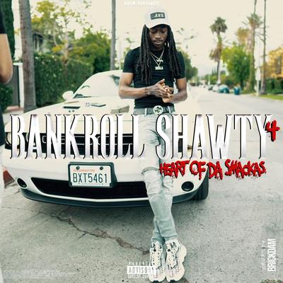 BankRoll Shawty 4 (Heart Of Da Smackas)'s cover