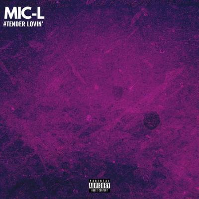 #Tender Lovin' By Mic-L's cover