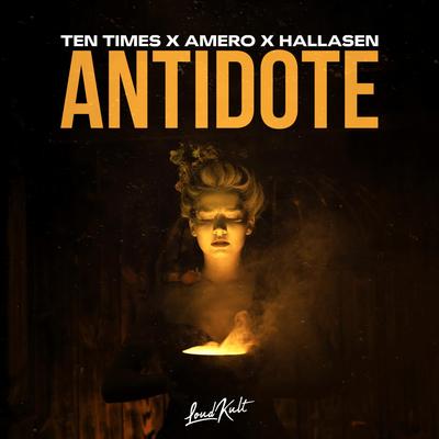 Antidote By TEN TIMES, Amero, Hallasen's cover