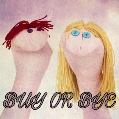 Buy Or Bye's cover