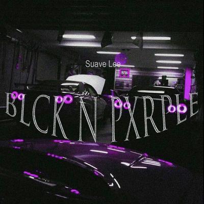 BLCK N PXRPLE By Suave Lee's cover