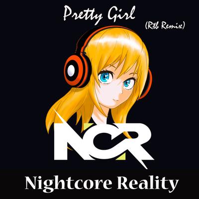 Pretty Girl (Rtb Remix) By Nightcore Reality's cover