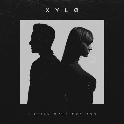 I Still Wait For You By XYLØ's cover