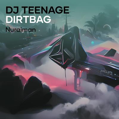 Dj Teenage Dirtbag's cover