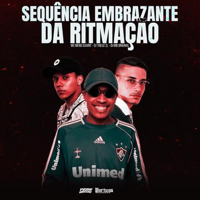 Sequencia Embrazante da Ritmação By MC MENO SAAINT, DJ Theuz zl, DJ MB's cover