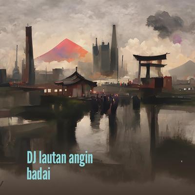 Dj Lautan Angin Badai's cover