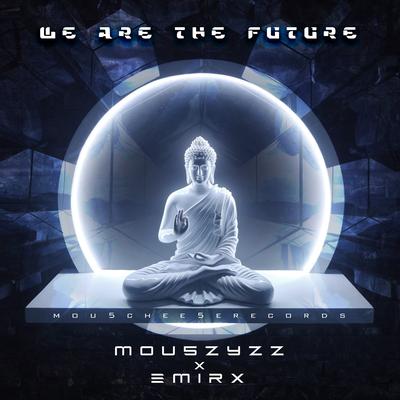 We Are the Future By Mou5ZyZZ, Emirx's cover