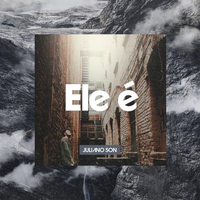 Ele É By Juliano Son's cover