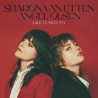 Like I Used To By Sharon Van Etten, Angel Olsen's cover