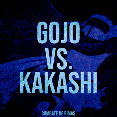 Gojo VS. Kakashi By Yondax, Duelista, Kaito Rapper, Tec Music's cover