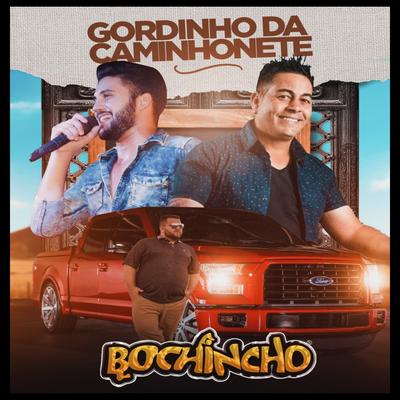 Gordinho da Caminhonete By Grupo Bochincho's cover