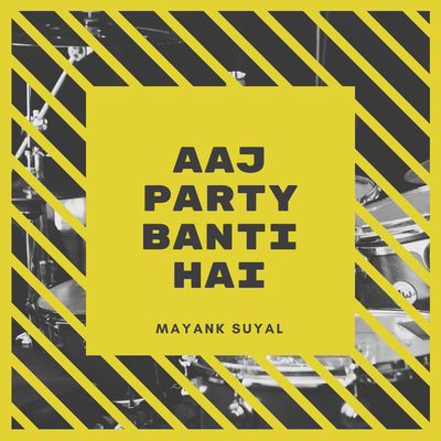 Aaj Party Banti Hai's cover