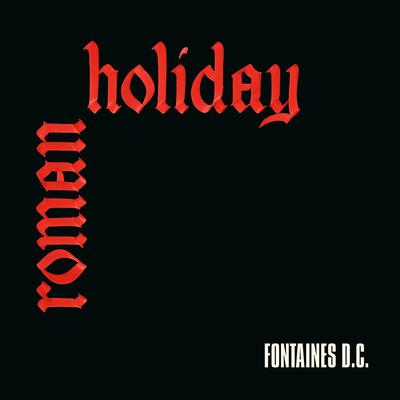 Roman Holiday By Fontaines D.C.'s cover