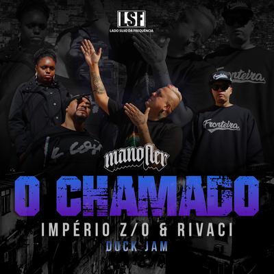 O Chamado By Lado Sujo da Frequência, Mano Fler, Rivací, Império Z/O's cover