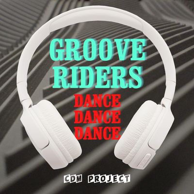 Groove Riders - Dance Dance Dance's cover