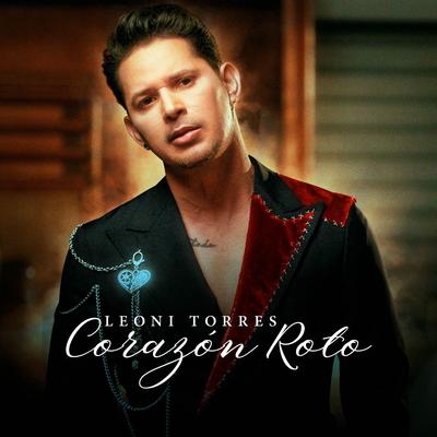 Corazón Roto By Leoni Torres's cover