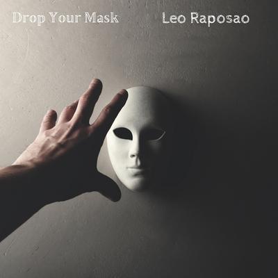 Drop Your Mask By Leo Raposão's cover