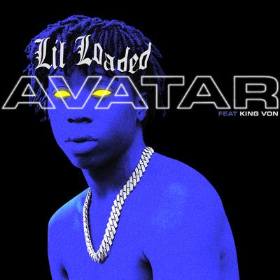 Avatar (feat. King Von) By Lil Loaded, King Von's cover