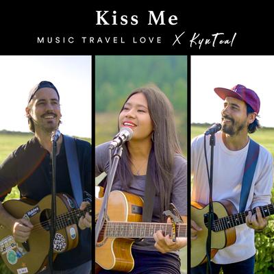Kiss Me By KynTeal, Music Travel Love's cover