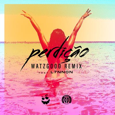 Perdição (feat. L7NNON) [Remix] By L7NNON, Watzgood's cover