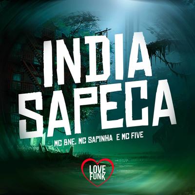 India Sapeca By Mc Sapinha, MC BNÉ, Mc Five's cover