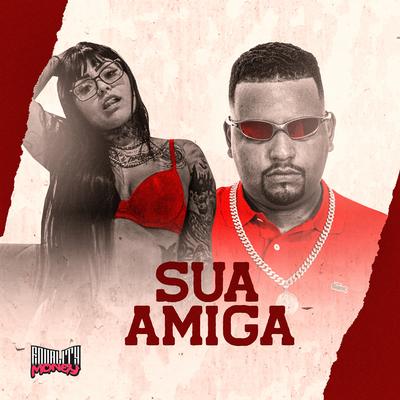 Sua Amiga By MC Leozinho ZS, Jéssica Ariel, Dj Duh Andrade's cover