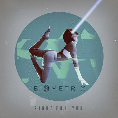 Right for You By Biometrix's cover