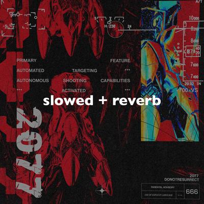 2077 (Slowed + Reverb) By slowed down music, Do Not Resurrect's cover