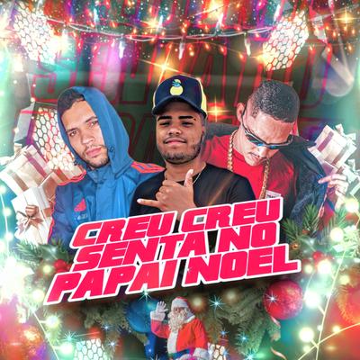 Creu Creu Senta no Papai Noel (Bregafunk) By Mano Zk, Nenê DJ, Mc Jonas's cover