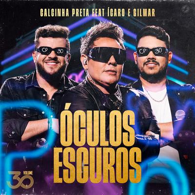 Óculos Escuros By Calcinha Preta, Ícaro e Gilmar's cover