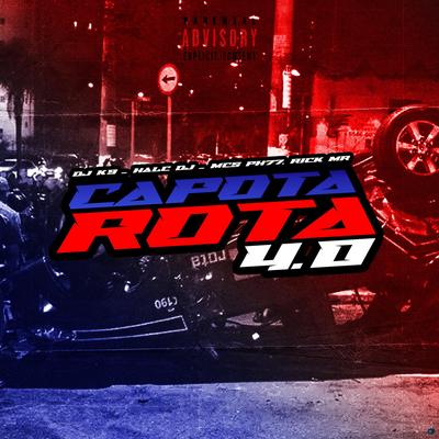 Capota Rota 4.0 (feat. DJ RICK MR) (feat. DJ RICK MR) By HALC DJ, MC PH77, Dj K9, DJ RICK MR's cover