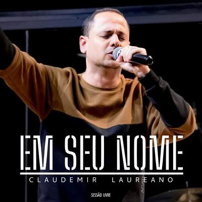 Em Seu Nome By Claudemir Laureano's cover