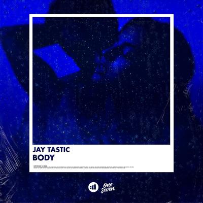 Body By Jay Tastic's cover