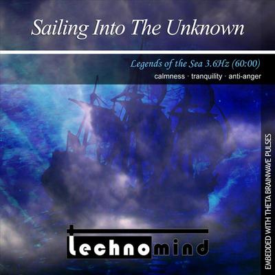 Sailing Into the Unknown By Technomind's cover