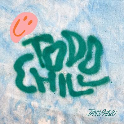 Todo Chill By Javypablo's cover