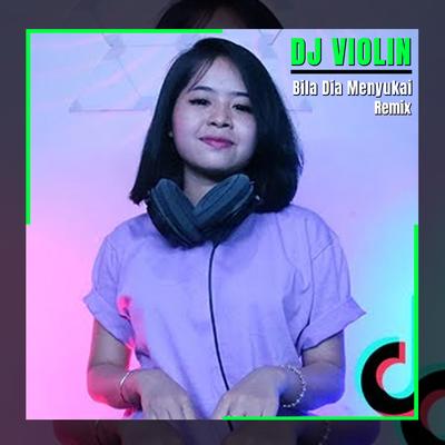 Bila Dia Menyukai Remix By DJ Violin's cover