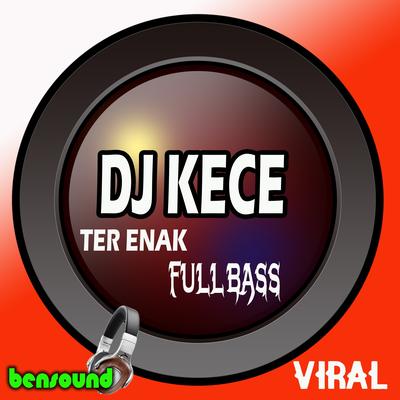 Dj Kece Ter Enak Full Bass Viral's cover