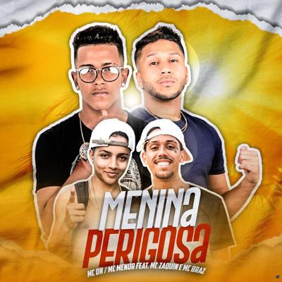 Menina Perigosa (feat. MC Zaquin & MC Braz) (feat. MC Zaquin & MC Braz) By MC DN, Mc Menor, Mc Zaquin, MC Braz's cover