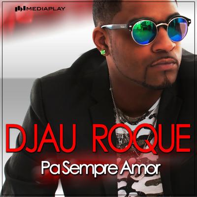 Pa Sempre Amor By Djau Roque's cover
