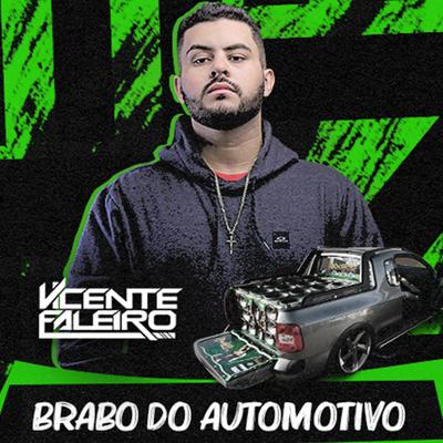 Brabo do Automotivo By DJ Vicente Faleiro's cover