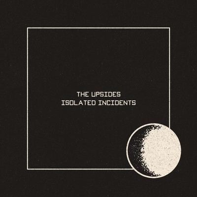 Isolated Incidents By The Upsides's cover