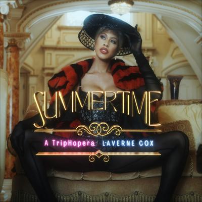 Summertime: A TripHopera By Laverne Cox's cover