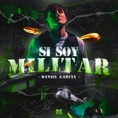 Si Soy Militar By Daniel García's cover
